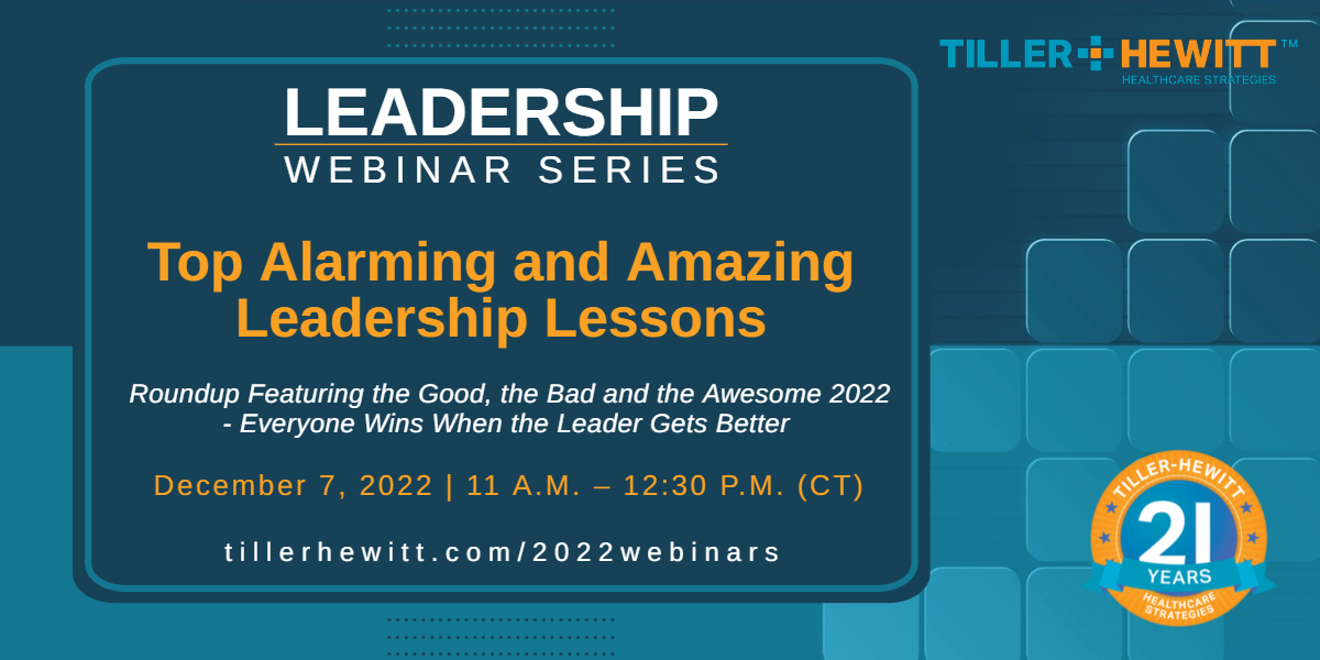 TillerHewitt's Leadership Webinar Series Top Alarming and Amazing