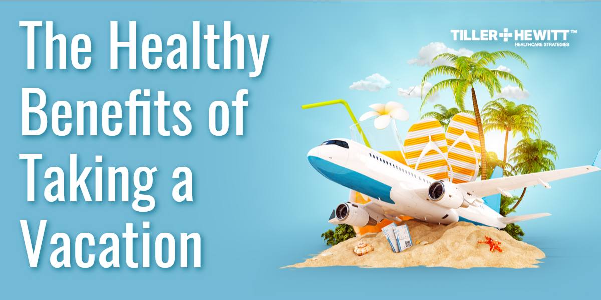 The Healthy Benefits Of Taking A Vacation